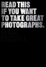 Read This If You Want to Take Great Photographs: (photography books top photography tips)