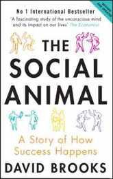 The Social Animal: A Story of How Success Happens