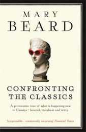 Confronting the Classics: Traditions Adventures and Innovations