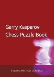 Garry Kasparov Chess Puzzle Book (Everyman Chess Classics)