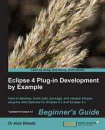 Eclipse 4 Plug-in Development by Example : Beginner's Guide