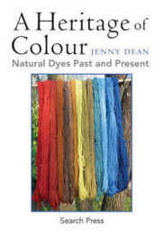 A Heritage of Colour: Natural Dyes Past and Present