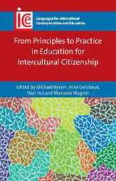From Principles to Practice in Education for Intercultural Citizenship (Languages for Intercultural Communication and Education 30)