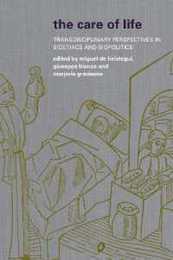 The Care of Life: Transdisciplinary Perspectives in Bioethics and Biopolitics