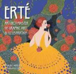 Erte: Art Deco Master of Graphic Art & Illustration (Masterworks)