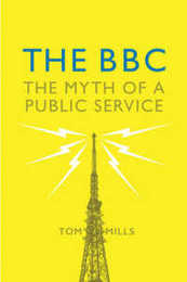The BBC: Myth of a Public Service