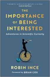 The Importance of Being Interested: Adventures in Scientific Curiosity