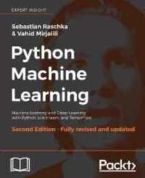 Python Machine Learning - Second Edition: Machine Learning and Deep Learning with Python scikit-learn and TensorFlow