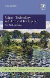Judges Technology and Artificial Intelligence: The Artificial Judge (Elgar Law Technology and Society)
