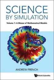 Science by Simulation: A Mezze of Mathematical Models (1)