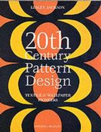 20th Century Pattern Design: Textile and Wallpaper Pioneers