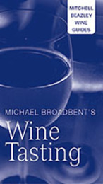 Michael Broadbent's Wine Tasting (Mitchell Beazley Wine Guides)