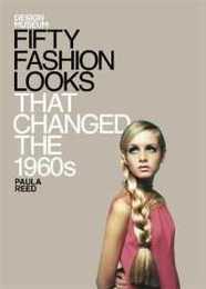 Fifty Fashion Looks that Changed the 1960's