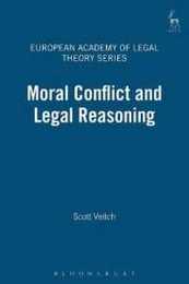 Moral Conflict and Legal Reasoning (European Academy of Legal Theory Series)
