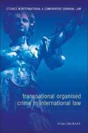 Transnational Organised Crime in International Law (Studies in International and Comparative Criminal Law)