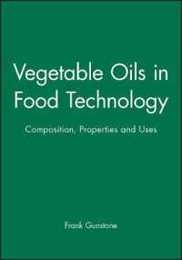 Vegetable Oils in Food Technology: Composition Properties and Uses (Chemistry and Technology of Oils and Fats)