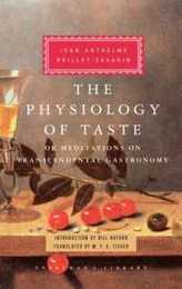 Physiology of Taste (Everyman's Library CLASSICS)