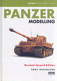 Panzer Modelling (Rev Second Ed): (revised second edition) (Modelling Masterclass)