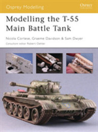 Modelling the T-55 Main Battle Tank (Modelling Guides)