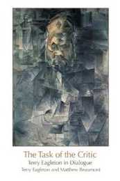 The Task of the Critic: Terry Eagleton in Dialogue