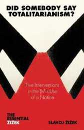 Did Somebody Say Totalitarianism?: 5 Interventions in the (Mis)Use of a Notion