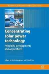 Concentrating Solar Power Technology: Principles Developments and Applications (Woodhead Publishing Series in Energy)