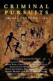 Criminal Pursuits: Fourteen powerful tales of crime murder revenge and love: Crimes Through Time