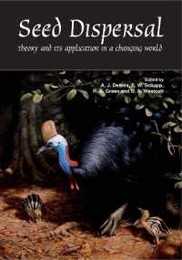 Seed Dispersal: Theory and Its Application in a Changing World (Cabi Publishing)