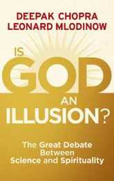 Is God an Illusion?: The Great Debate Between Science and Spirituality
