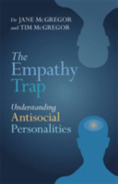 The Empathy Trap: Understanding Antisocial Personalities: Understanding Antisocial Personalities