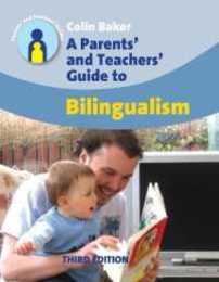 Parents' and Teachers' Guide to Bilingualism (Parents' and Teachers' Guides 9)