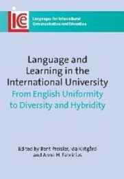 Language and Learning in the International University: From English Uniformity to Diversity and Hybridity (Languages for Intercultural Communication and Education)