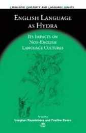 English Language As Hydra: Its Impacts on Non-english Language Cultures (Linguistic Diversity and Language Rights)