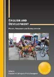 English and Development: Policy Pedagogy and Globalization (Critical Language and Literacy Studies)