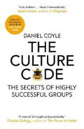 The Culture Code: The Secrets of Highly Successful Groups