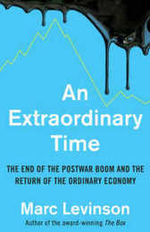 An Extraordinary Time: The End of the Postwar Boom and the Return of the Ordinary Economy