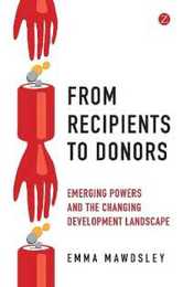 From Recipients to Donors: Emerging powers and the changing development landscape