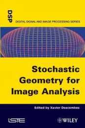 Stochastic Geometry for Image Analysis (Digital Signal and Image Processing)
