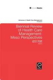 Biennial Review of Health Care Management: Meso Perspectives (Advances in Health Care Management 8)