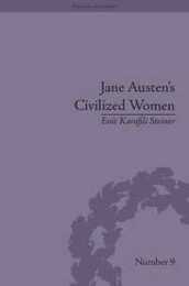 Jane Austen's Civilized Women: Morality Gender and the Civilizing Process (Gender and Genre)