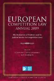 European Competition Law Annual 2009: The Evaluation of Evidence and Its Judicial Review in Competition Cases
