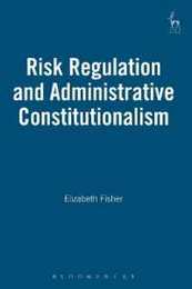 Risk Regulation and Administrative Constitutionalism
