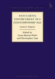 Anti-Cartel Enforcement in a Contemporary Age: Leniency Religion (Hart Studies in Competition Law)
