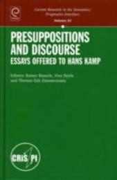 Presuppositions and Discourse: Essays Offered to Hans Kamp (Current Research in the Semantics-pragmatics)
