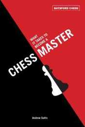 What It Takes to Become a Chess Master (Batsford Chess)
