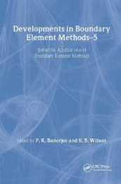 Developments in Boundary Element Methods: Industrial applications (Developments in Boundary Element Methods-5)
