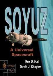 Soyuz: A Universal Spacecraft (Springer Praxis Books)