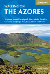 Cicerone Walking on the Azores: 70 Routes Across Sao Miguel Santa Maria Terceria Graciosa Sao Jorge Pico Faial Flores and Corvo (Cicerone Walking Guides)
