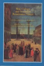 War Culture and Society in Renaissance Venice: Essays in Honour of John Hale