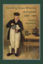Country House Brewing in England 1500-1900